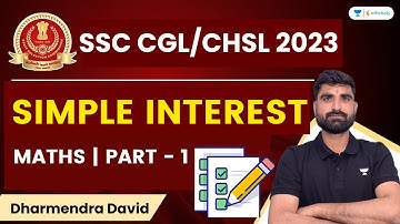 Simple Interest | Maths | Part - 1 | SSC CGL and CHSL Exams | Dharmendra David