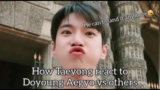 How Taeyong react to Doyoung's Aegyo vs others #dotae #taedo #yongyoung