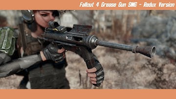 Fallout 4 Grease Gun SMG - Redux Version