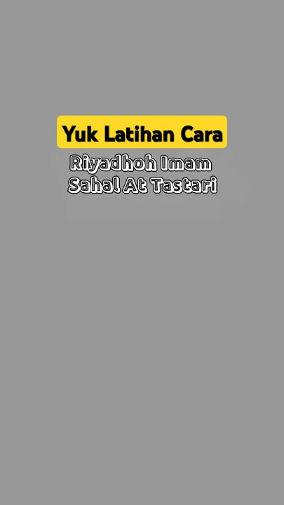 Riyadhoh (Latihan) Syekh Sahal At Tastari Sejak Masa Kanak Kanak #kisah #ihyaulumiddin