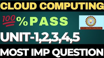 Cloud Computing Aktu Most Important Questions | Aktu Cloud Computing Btech ALL Unit Questions