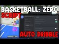 [🧛UPDATE] Basketball: Zero Script Auto Farm, Auto Dribble &amp; Perfect Shots - Roblox 2025