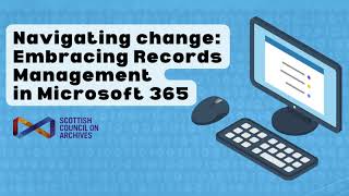 Navigating change: Embracing Records Management in Microsoft 365 Webinar