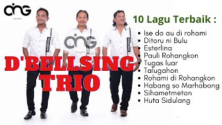 D'BELLSING TRIO - 10 LAGU TERBAIK | Lagu Batak Terpopuler (Lagu Batak Legendaris)|Original Version