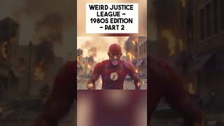 Weird 1980S Justice League - Casting Part 1