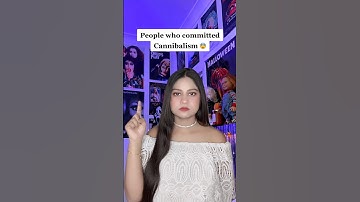 People who committed cannibalism…😨 ( Scary tiktok ) #shorts
