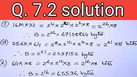 Q. 7.2: Give the number of bytes stored in the memories listed in Problem 7.1.