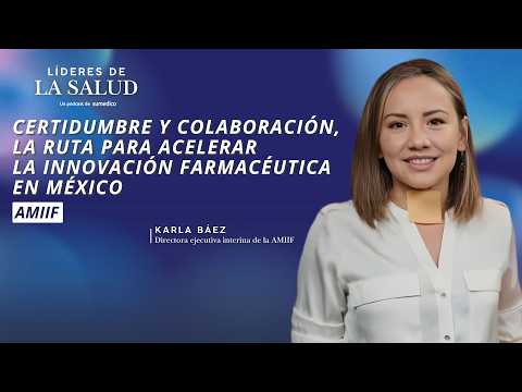 Certainty and collaboration, the path to accelerating pharmaceutical innovation in Mexico