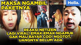 Reaksi Netizen Lagi Viral! Emak-Emak Ngamuk Gak Mau Bayar COD! Ngotot, Uangnya Belum Ada