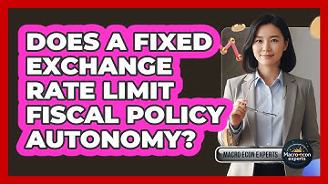 Does A Fixed Exchange Rate Limit Fiscal Policy Autonomy?