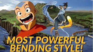 The most powerful bending style! - Avatar the Last Airbender
