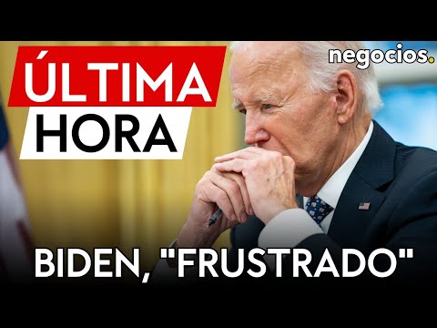 &Uacute;LTIMA HORA | Biden est&aacute; "frustrado" por las acciones militares de Israel