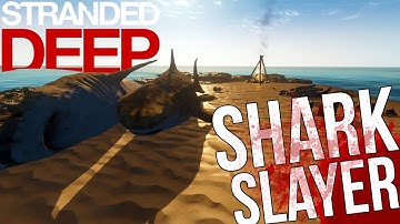Stranded Deep Gameplay Part 10 - Base Building & Shark Slaying! - Let