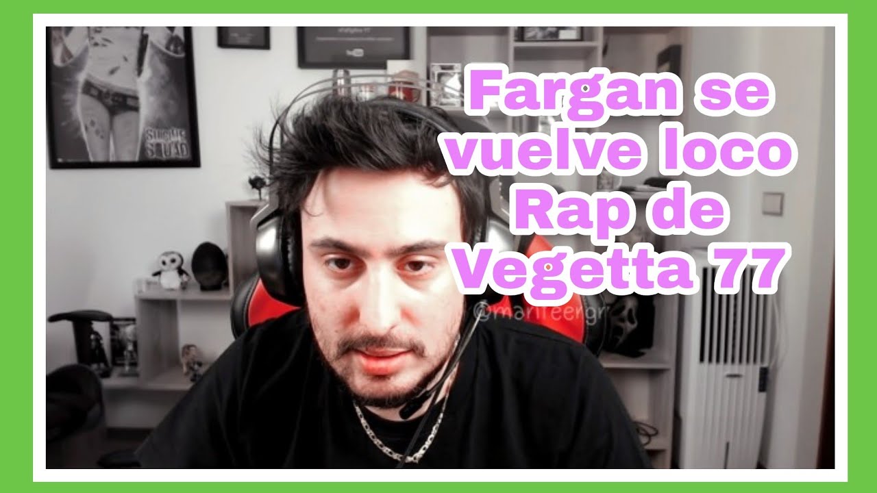 !! FARGAN Reaccióna y Se vuelve Loco Con el Rap!! De Vegetta 77 //
