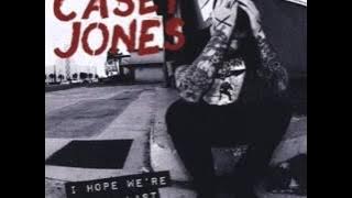 Casey Jones - I Hope We're Not The Last 2011(Full Album)