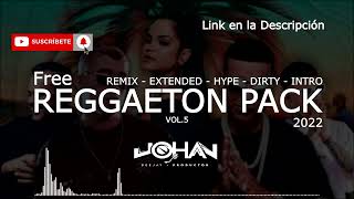 &#39;&#39;FREE&#39;&#39; Reggaeton 2022 - PACK REMIX Vol. 5 - JohanDj