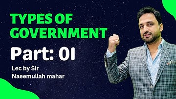 Types of government | Important Lec | By Sir Naeemullah mahar