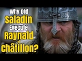 Why Did Saladin Execute Raynald of Châtillon?