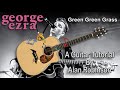 How to Play: Green Green Grass by George Ezra (Acoustic tutorial Ft. my son Jason on lead etc.)