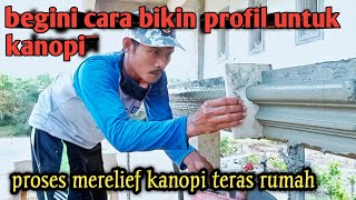 cara membuat lis profil kanopi beton||cara merelief kanopi teras rumah@chaneltukang