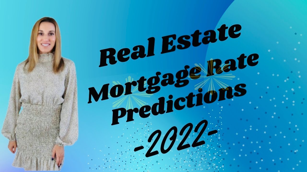 Real Estate Mortgage Rate Predictions 2022!! YouTube
