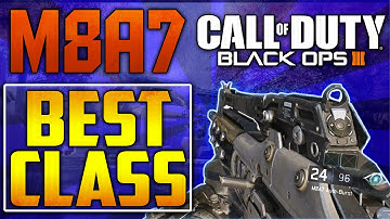 COD Black Ops 3 - "M8A7 BEST CLASS SETUP" - BO3 Best M8A7 Class Setup!