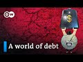 The global debt crisis - Is the world on the brink of collapse? | DW Documentary