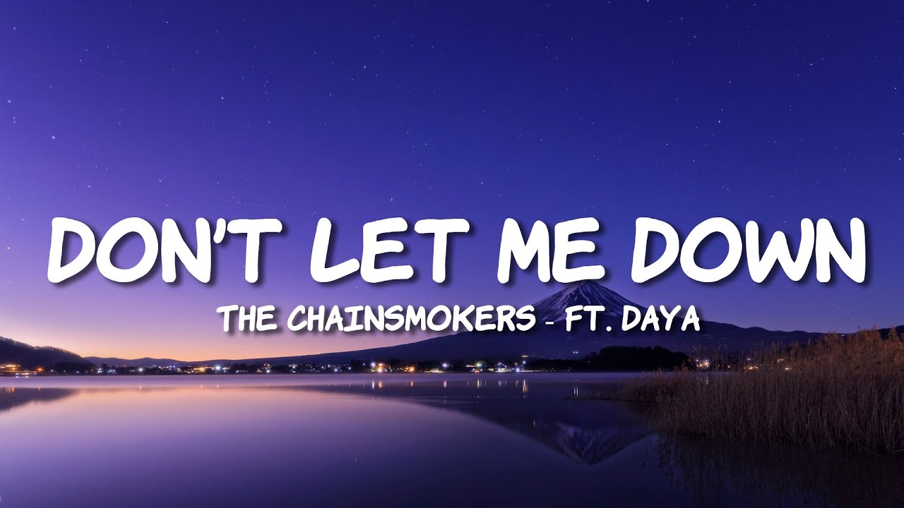The Chainsmokers - Don't Let Me Down (Lyrics) ft. Daya - YouTube