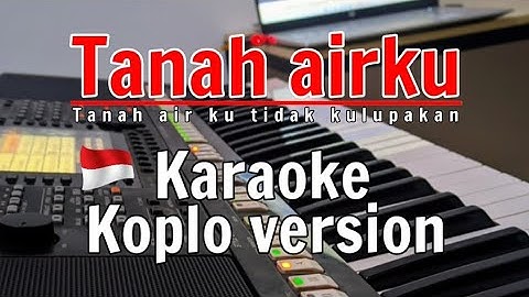 Tanah airku - Karaoke (Lirik) tanpa vokal versi koplo | Nada cewek