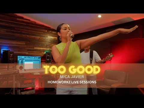 Mica Javier | Too Good | Homeworkz Live Sessions
