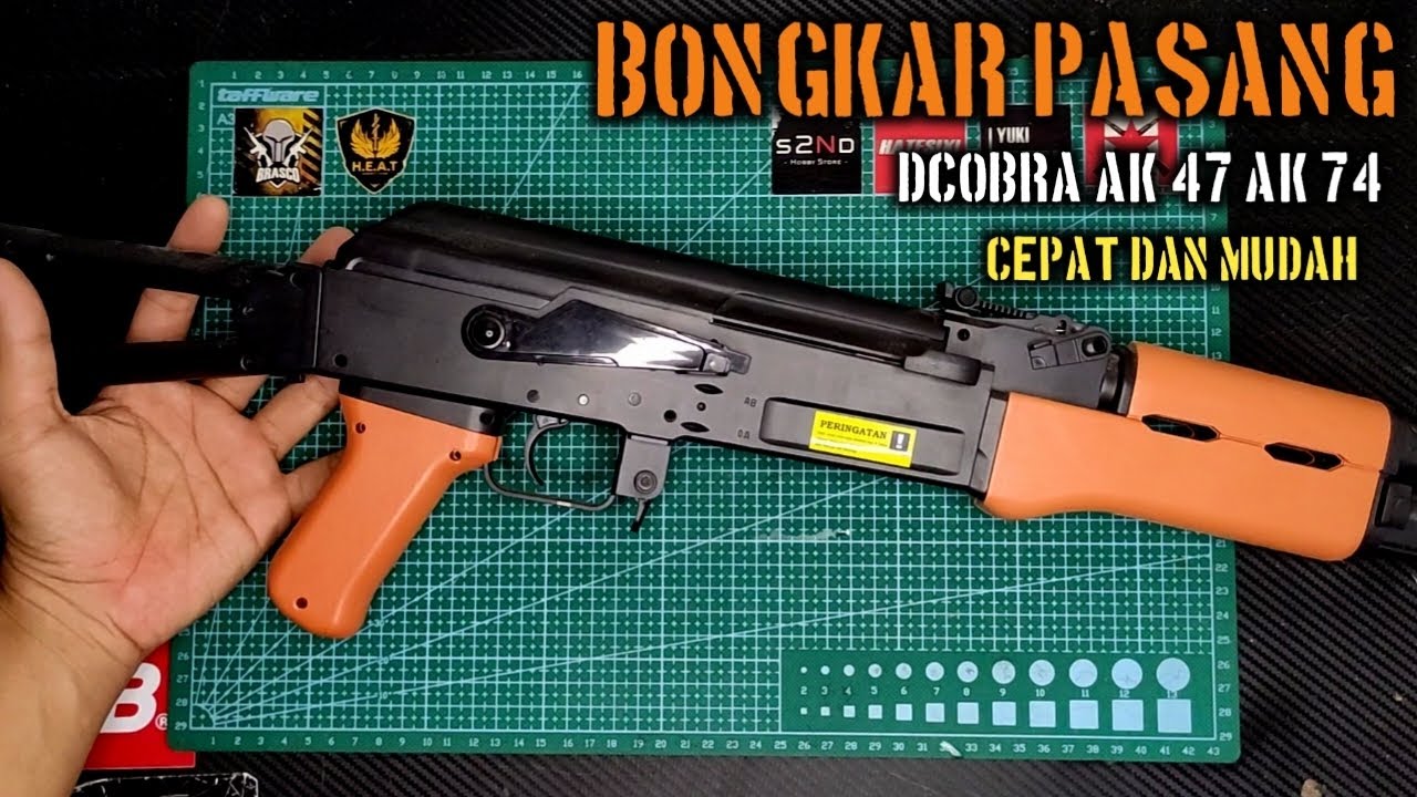 Cara Bongkar Pasang Dcobra AK 47 / AK 74 - YouTube