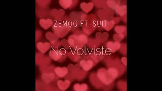 Video thumbnail of "Zemog Ft.  Suit - No Volviste (Original Mix)"