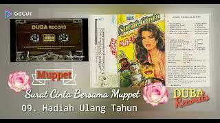 09. Hadiah Ulang Tahun - Muppet - Cipt. S. Warno - Album. Surat Cinta Bersama Muppet