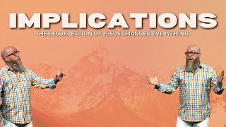 Easter 2023 | Implications | How The Cross Changed Everything