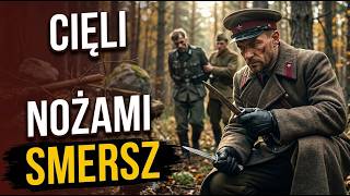 Jak SMERSZ tropił „Mięsników” z SS — polowanie na noże i zdradę