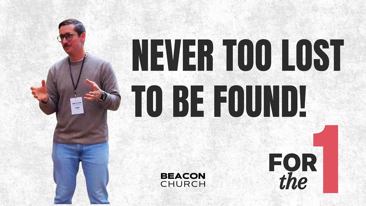 For the One: Never Too Lost to Be Found