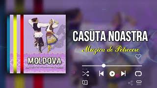 Casuta Noastra - Petrecere Moldoveneasca 🎹🎼🎶👍 2022