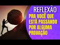 Para Você que está Passando por alguma Provação | Mensagem do Dia