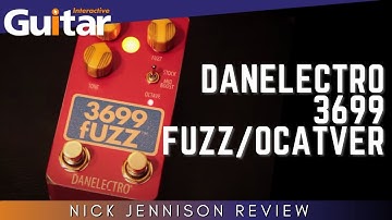 Danelectro 3699 Fuzz/Ocatver | Nick Jennison Review