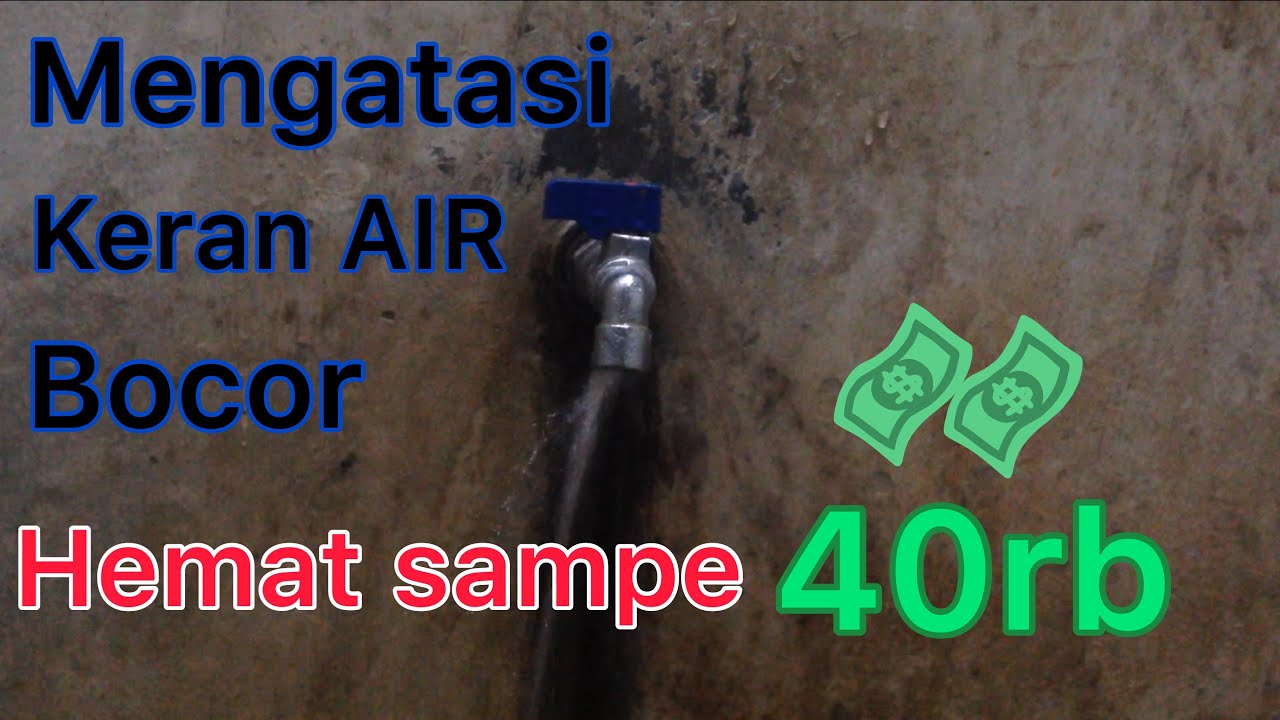 Cara memperbaiki keran air bocor