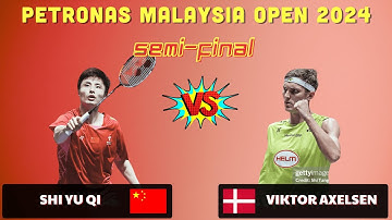Axelsen vs Shi Yu Qi | Malaysia Open 2024 Semifinal Thriller
