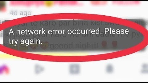 Fix Starmaker A Network Error occurred. Please try Again