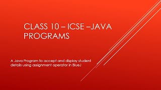 Class 10 ICSE Java -Program to display student details using assignment operator