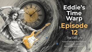 The Old Life – Eddie's Time Warp | Episode 12