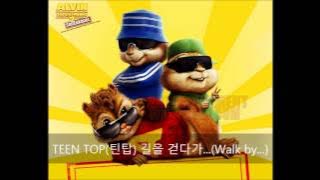 TEEN TOP(틴탑) 길을 걷다가...(Walk by...) (Version Chipmunks)