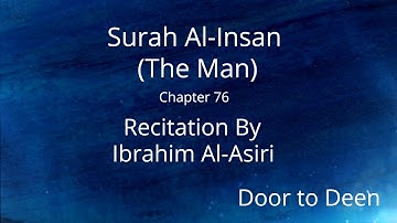 Surah Al-Insan (The Man) Ibrahim Al-Asiri  Quran Recitation