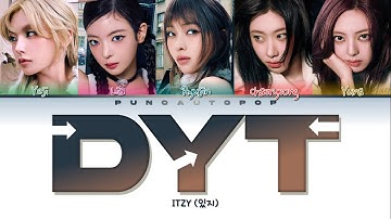 ITZY (있지) " DYT " Lyrics (Color Coded/ENG/HAN/ROM/가사)
