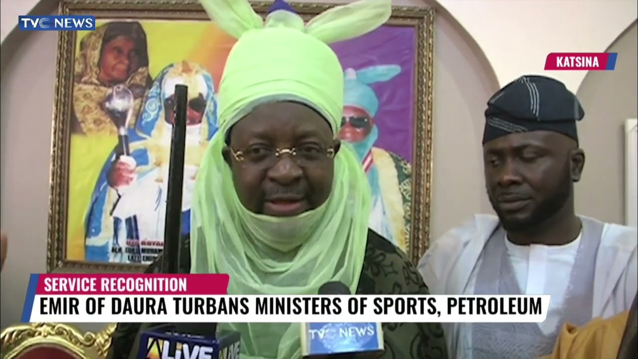 Emir Of Daura Turbans Ministers Of Sports, Petroleum Resources