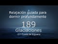 RELAJACION PARA DORMIR - 189 - Glaciaciones.