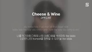 DPR LIVE - Cheese & Wine 가사ㅣLyricㅣsmay